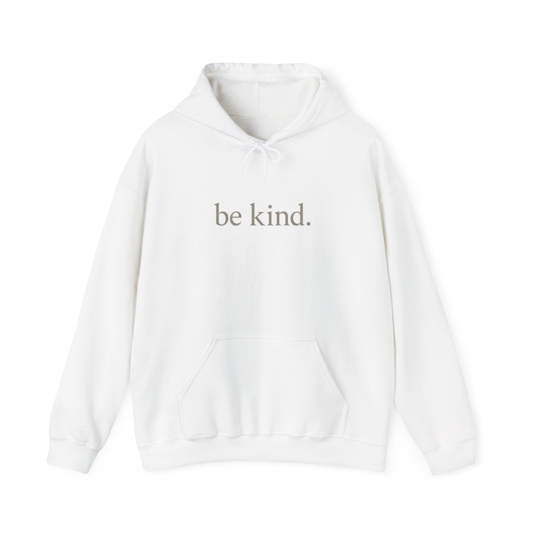 be kind. Hoodie — Minimal Positive Message Hooded Sweatshirt