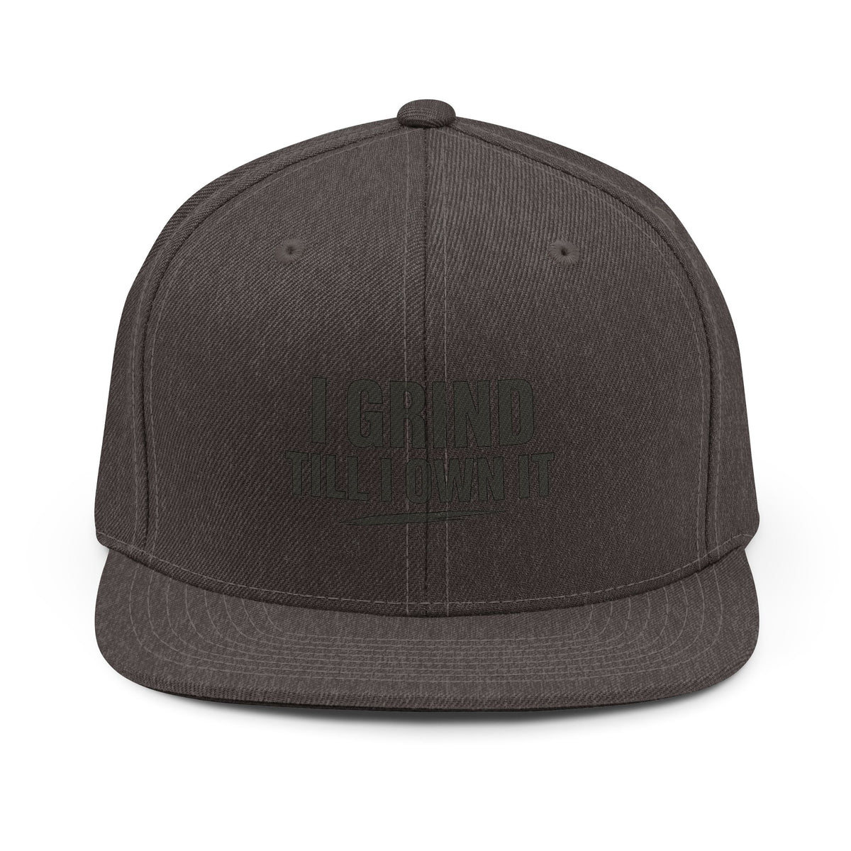 I Grind Till I Own It Snapback Hat — Motivational Flat-Brim Cap for Entrepreneurs