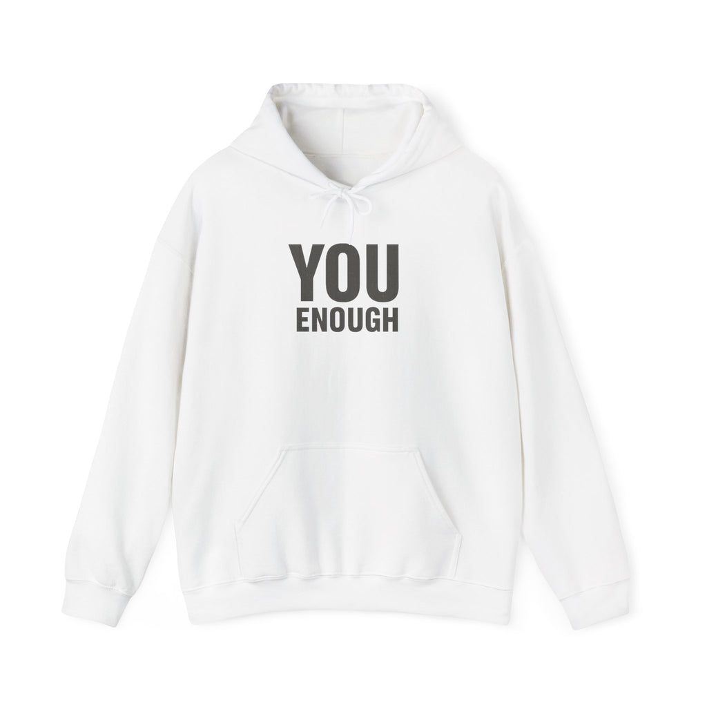 You Enough Hoodie — Minimalist Positive Affirmation Sweatshirt