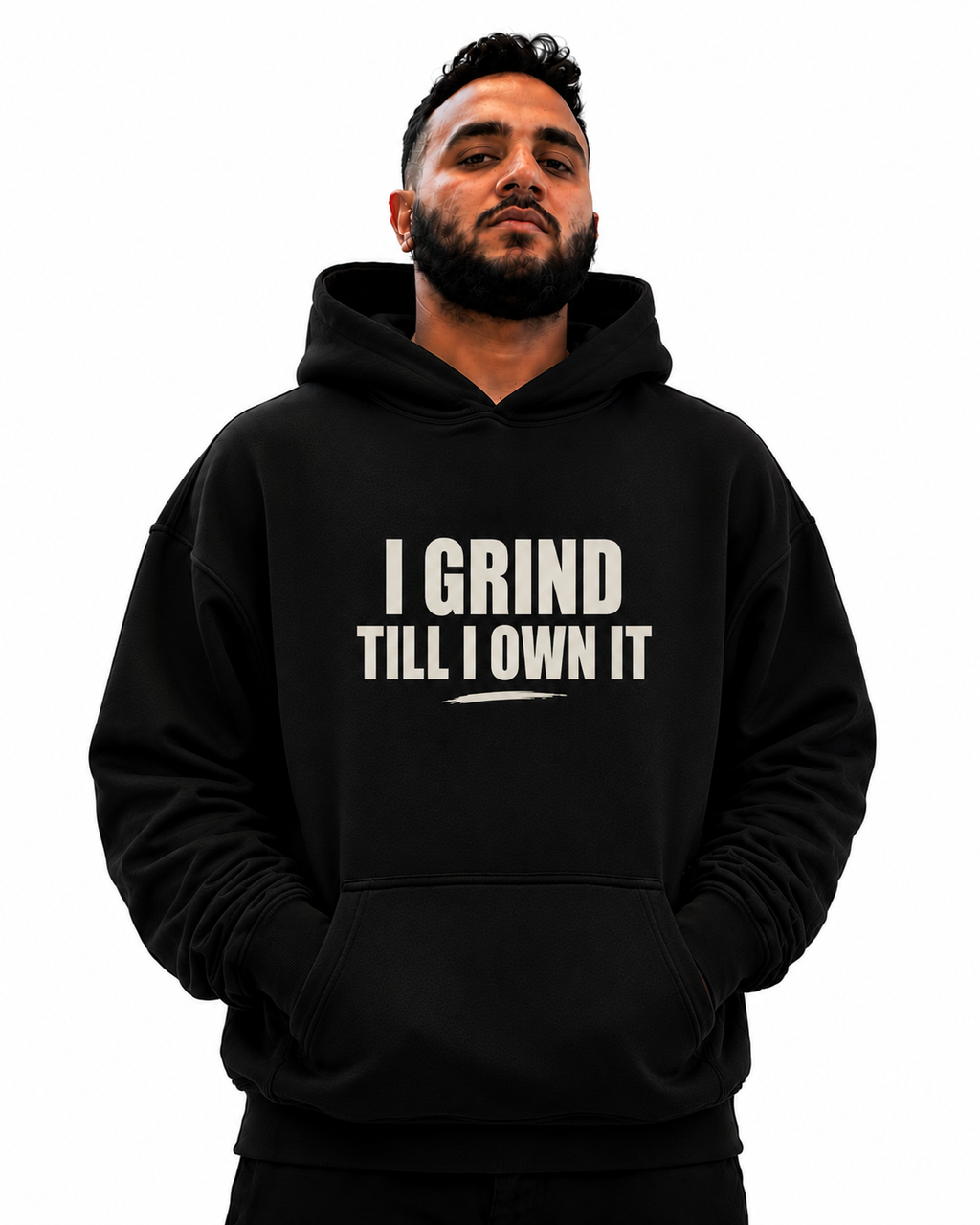 I Grind Till I Own It Hoodie — Motivational Hustle Sweatshirt