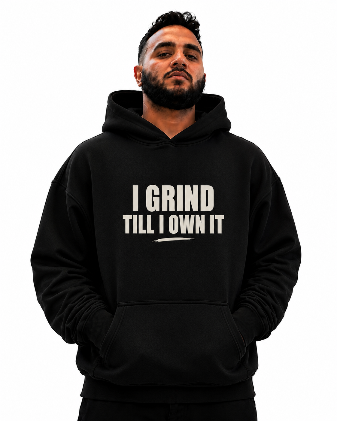 I Grind Till I Own It Hoodie — Motivational Hustle Sweatshirt