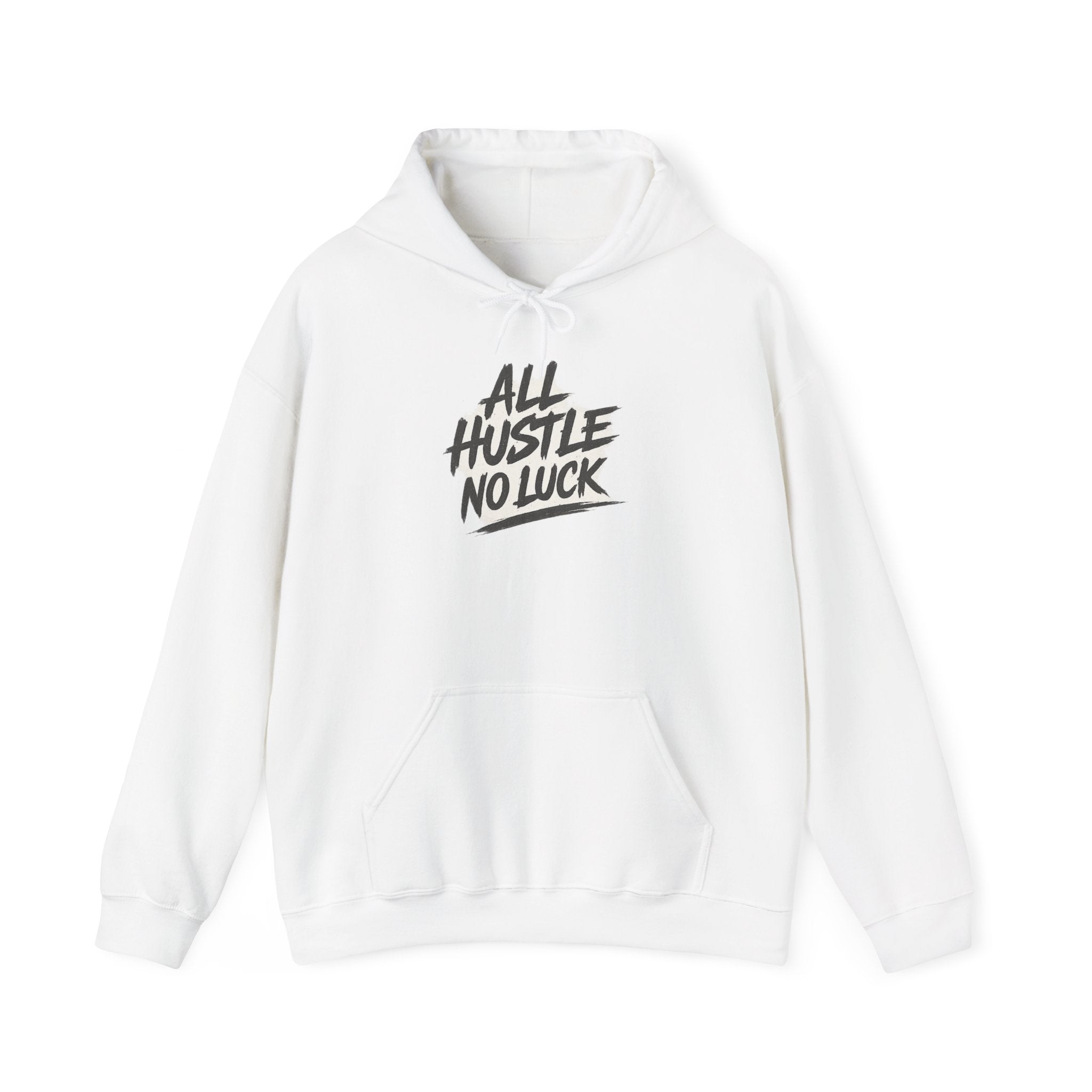 All Hustle No Luck Hoodie — Motivational White Pullover for Entrepreneurs