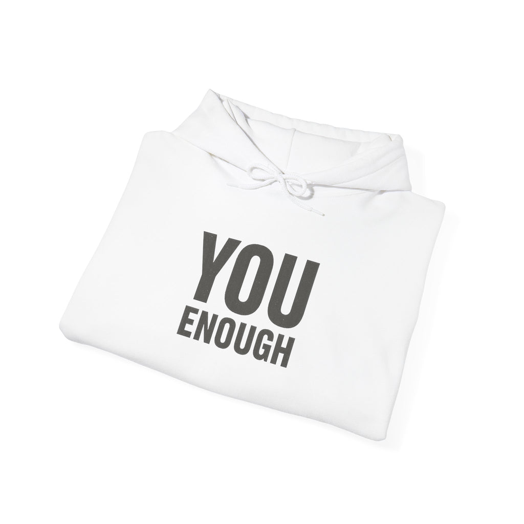 You Enough Hoodie — Minimalist Positive Affirmation Sweatshirt