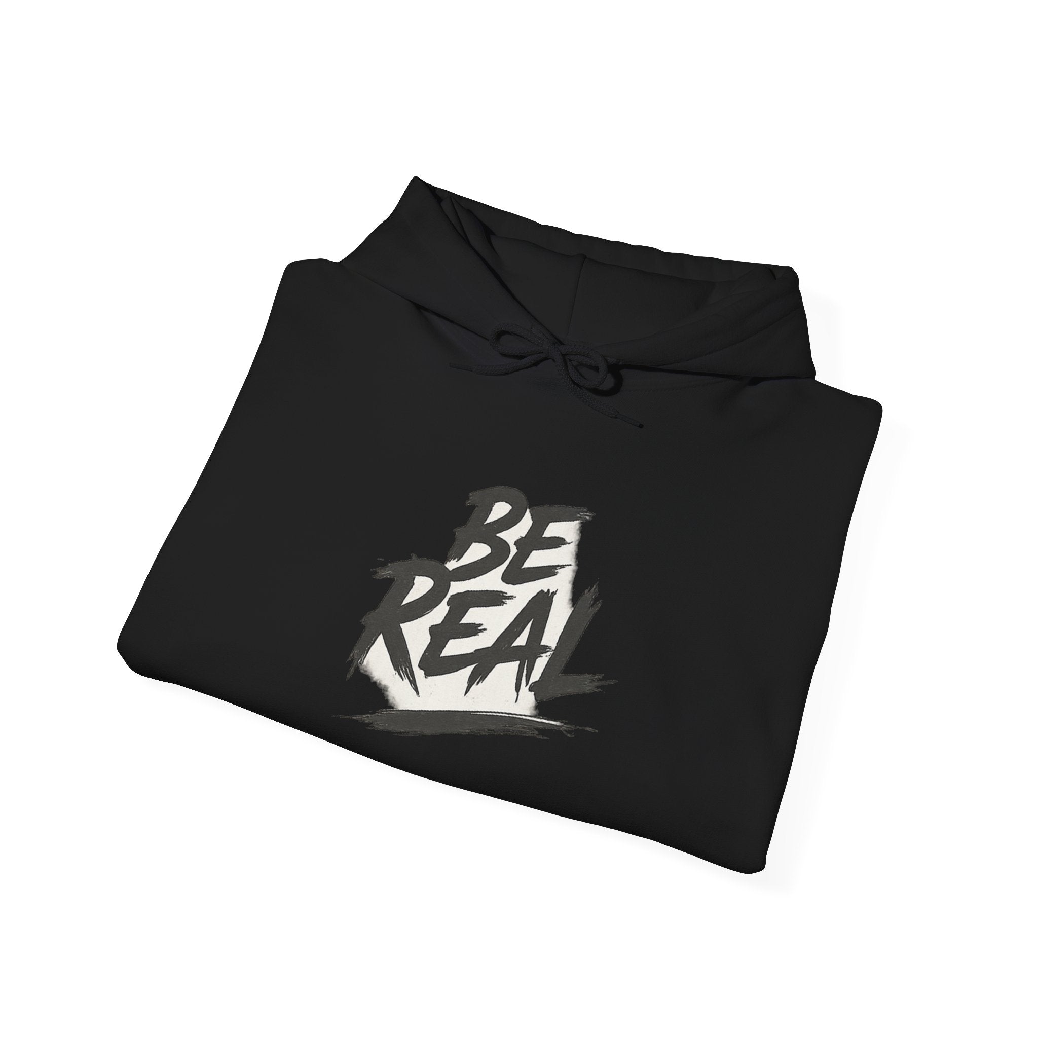 Be Real Hoodie - Motivational Graphic Pullover